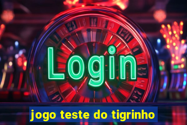 jogo teste do tigrinho